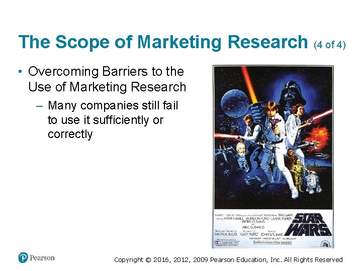 The Scope of Marketing Research (4 of 4) • Overcoming Barriers to the Use
