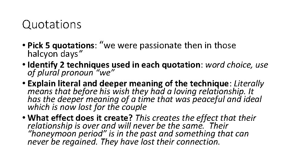 Quotations • Pick 5 quotations: “we were passionate then in those halcyon days” •