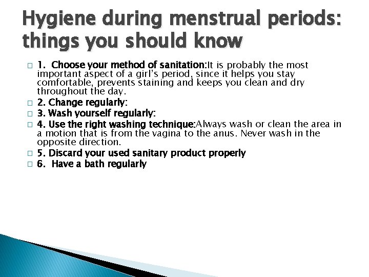 Hygiene during menstrual periods: things you should know � � � 1. Choose your