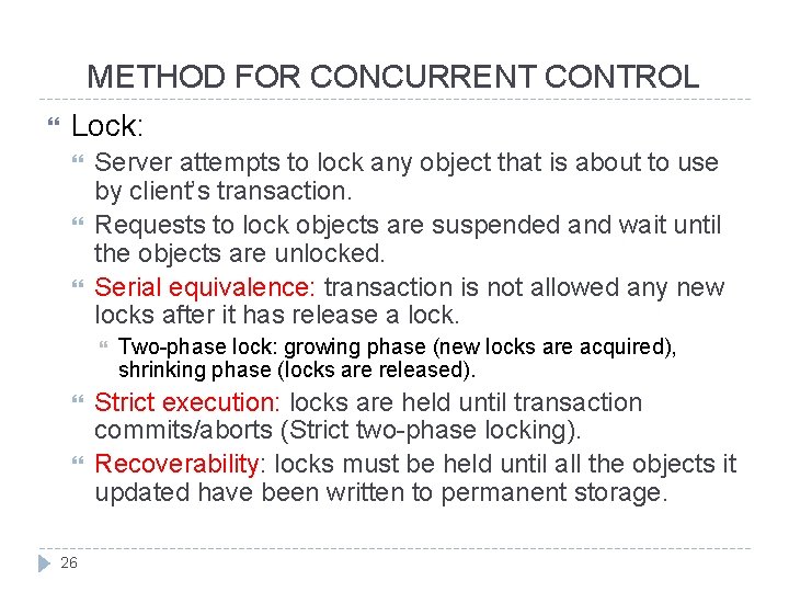 METHOD FOR CONCURRENT CONTROL Lock: Server attempts to lock any object that is about