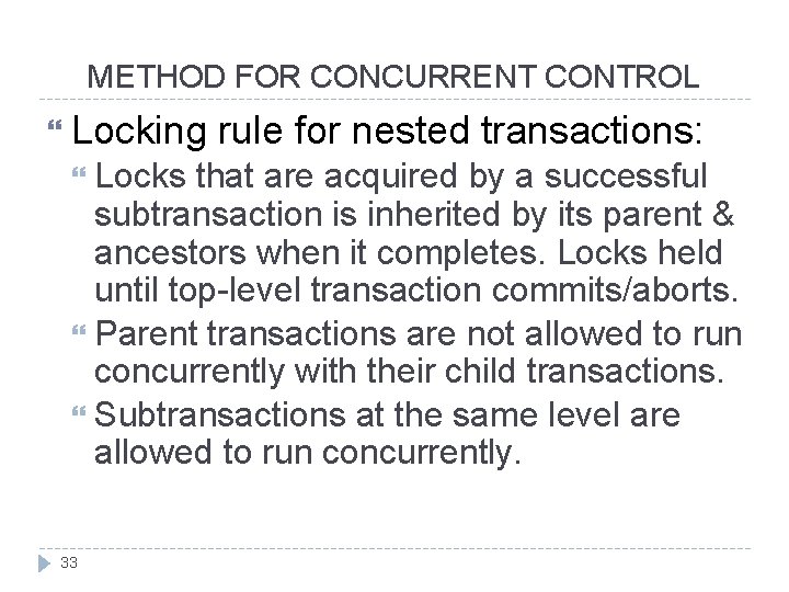 METHOD FOR CONCURRENT CONTROL Locking rule for nested transactions: Locks that are acquired by