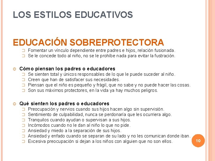 LOS ESTILOS EDUCATIVOS EDUCACIÓN SOBREPROTECTORA � � Cómo piensan los padres o educadores �