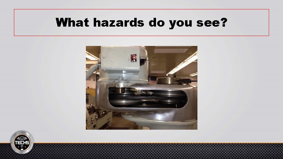 What hazards do you see? 
