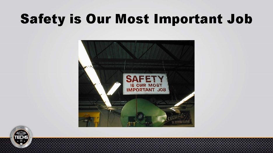 Safety is Our Most Important Job 