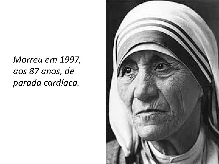 Morreu em 1997, aos 87 anos, de parada cardíaca. 