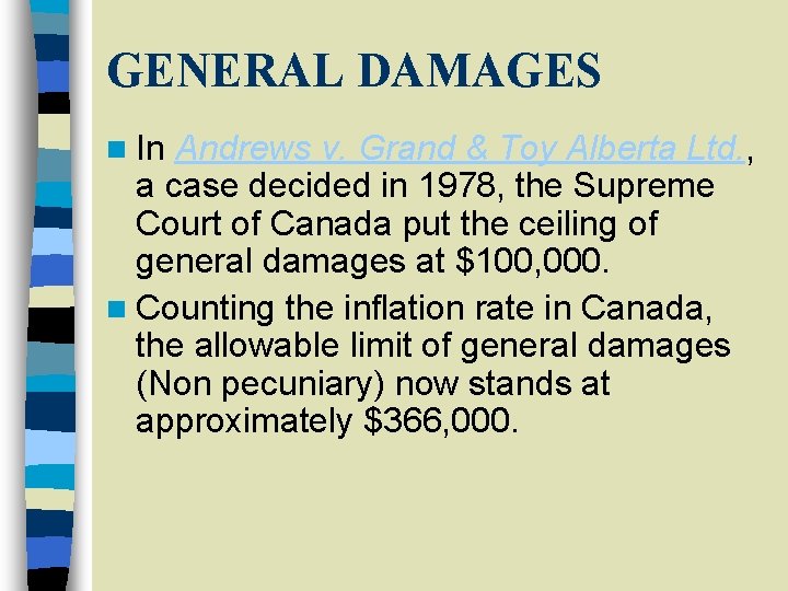 GENERAL DAMAGES n In Andrews v. Grand & Toy Alberta Ltd. , a case