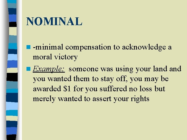 NOMINAL n -minimal compensation to acknowledge a moral victory n Example: someone was using