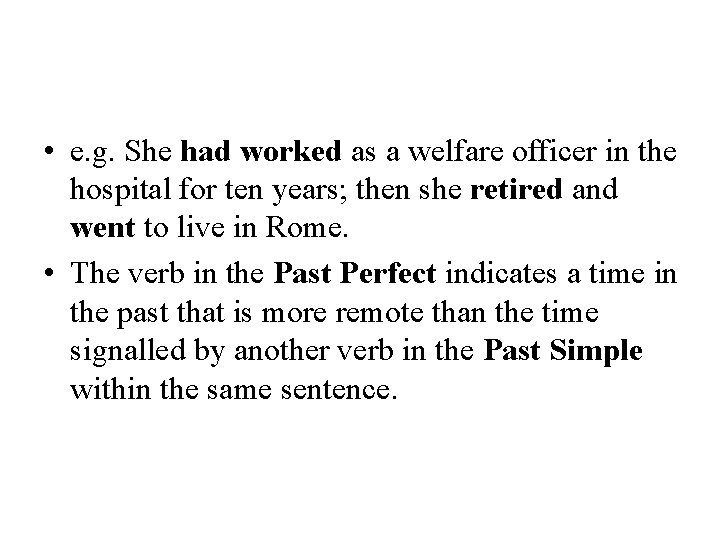  • e. g. She had worked as a welfare officer in the hospital