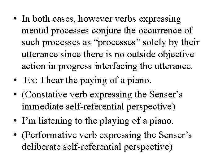  • In both cases, however verbs expressing mental processes conjure the occurrence of