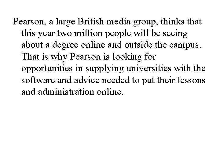 Pearson, a large British media group, thinks that this year two million people will