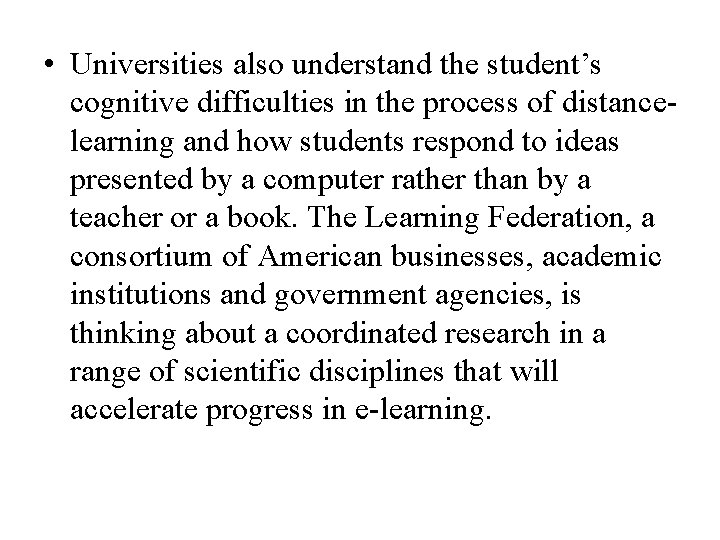  • Universities also understand the student’s cognitive difficulties in the process of distancelearning
