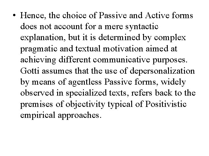  • Hence, the choice of Passive and Active forms does not account for