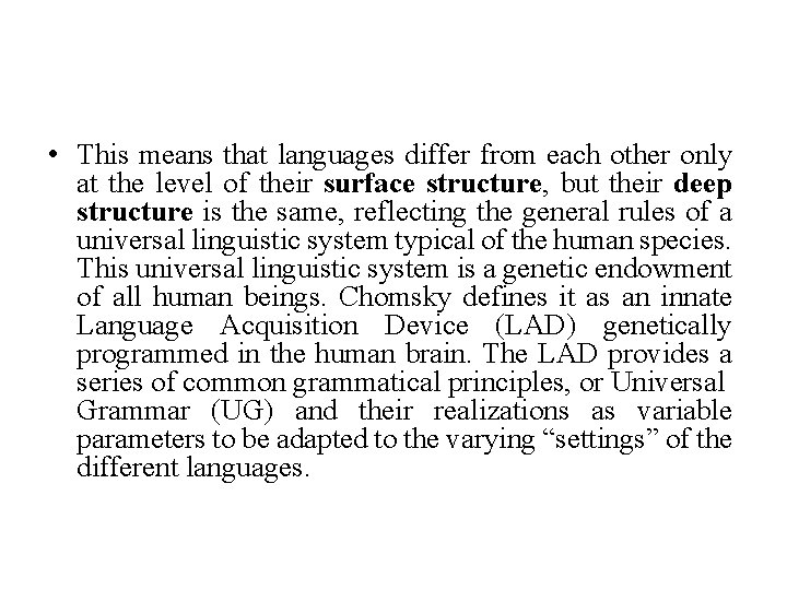  • This means that languages differ from each other only at the level