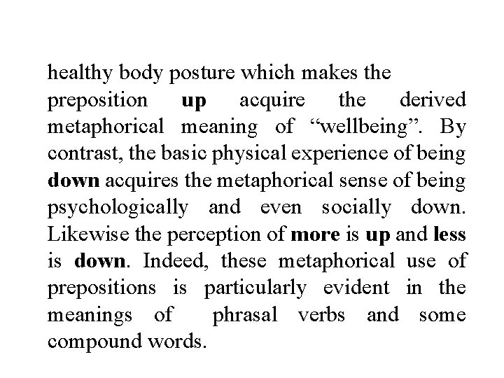 healthy body posture which makes the preposition up acquire the derived metaphorical meaning of