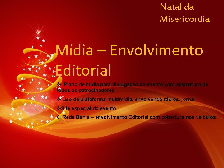 Natal da Misericórdia Mídia – Envolvimento Editorial v Plano de mídia para divulgação do