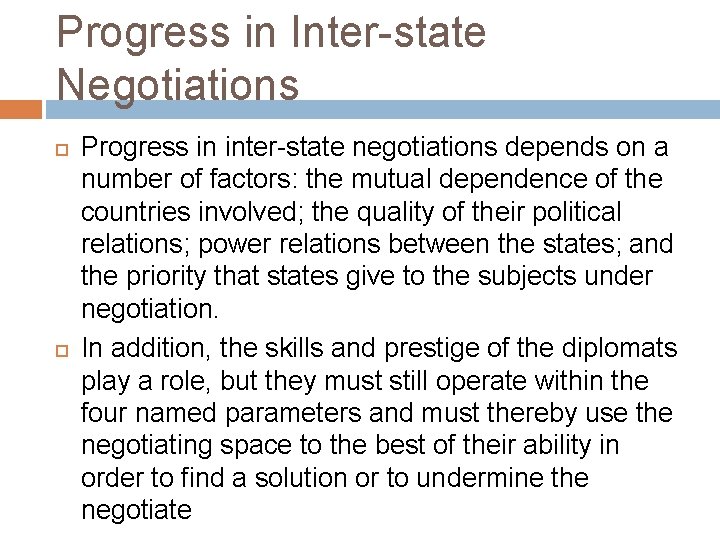 Progress in Inter-state Negotiations Progress in inter-state negotiations depends on a number of factors: