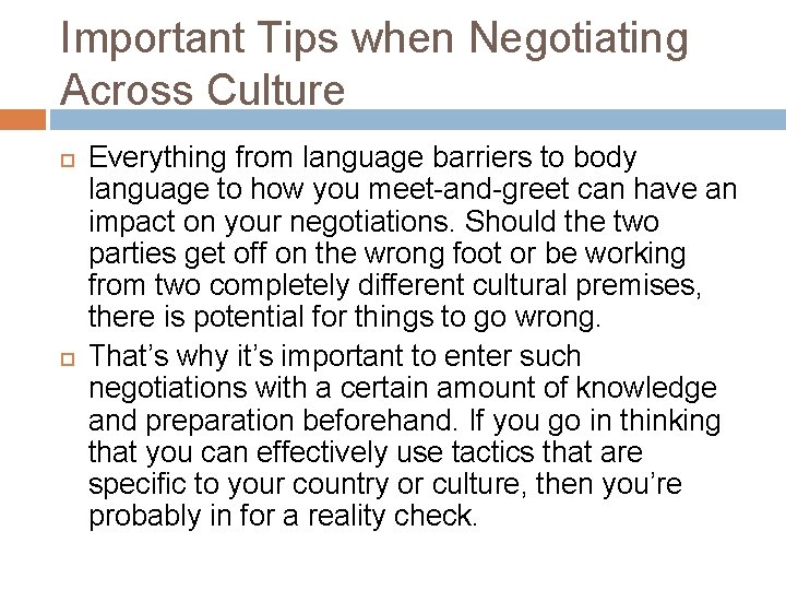 Important Tips when Negotiating Across Culture Everything from language barriers to body language to