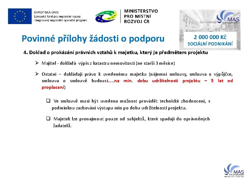 Povinné přílohy žádosti o podporu 4. Doklad o prokázání právních vztahů k majetku, který