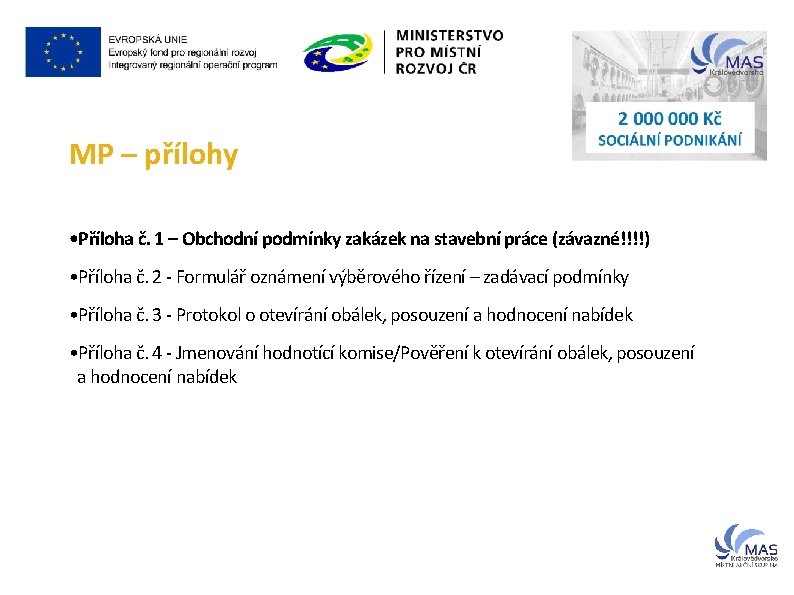 MP – přílohy • Příloha č. 1 – Obchodní podmínky zakázek na stavební práce