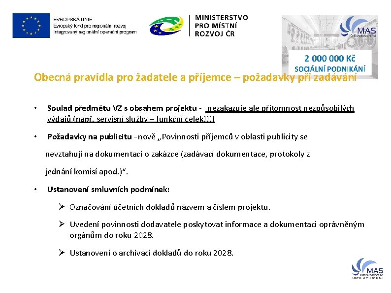 Obecná pravidla pro žadatele a příjemce – požadavky při zadávání • Soulad předmětu VZ