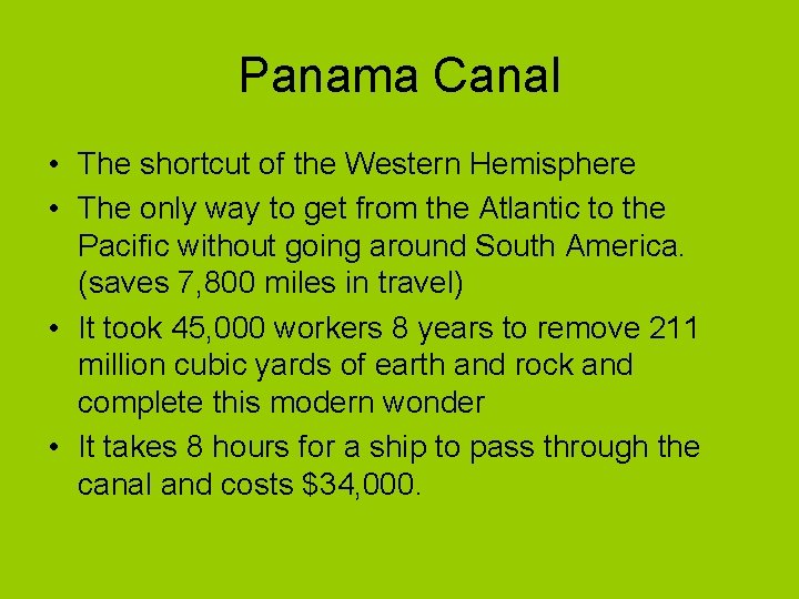 Panama Canal • The shortcut of the Western Hemisphere • The only way to