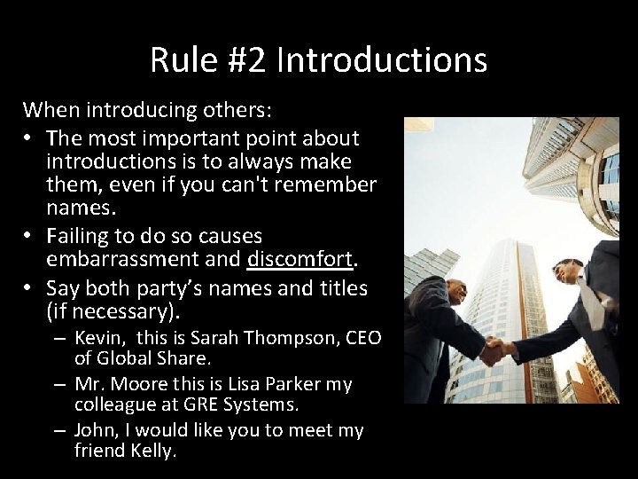 Rule #2 Introductions When introducing others: • The most important point about introductions is