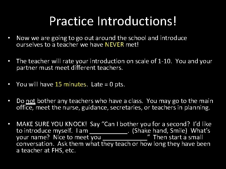 Practice Introductions! • Now we are going to go out around the school and