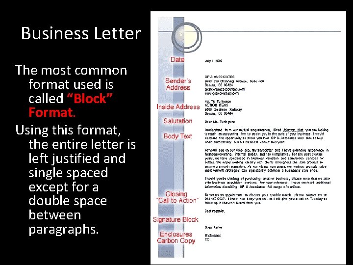 Business Letter The most common format used is called “Block” Format. Using this format,