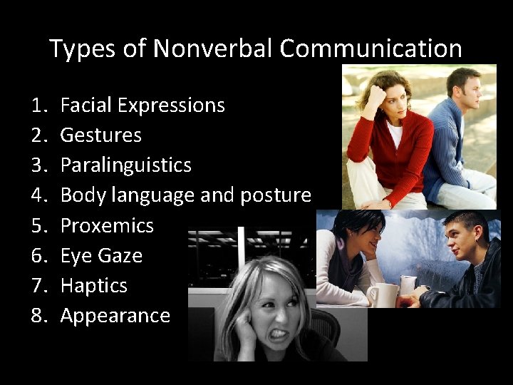 Types of Nonverbal Communication 1. 2. 3. 4. 5. 6. 7. 8. Facial Expressions