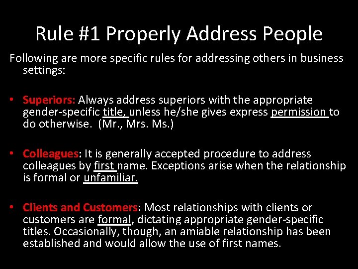 Rule #1 Properly Address People Following are more specific rules for addressing others in