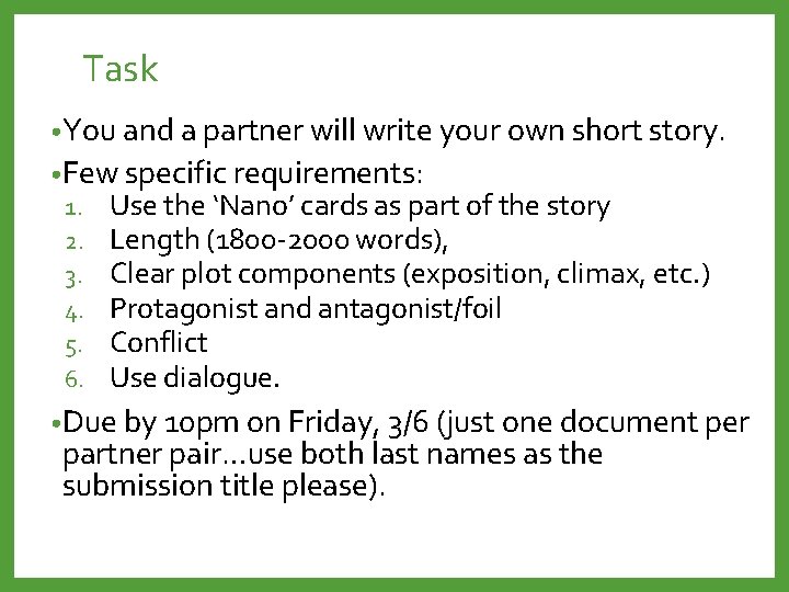 Task • You and a partner will write your own short story. • Few