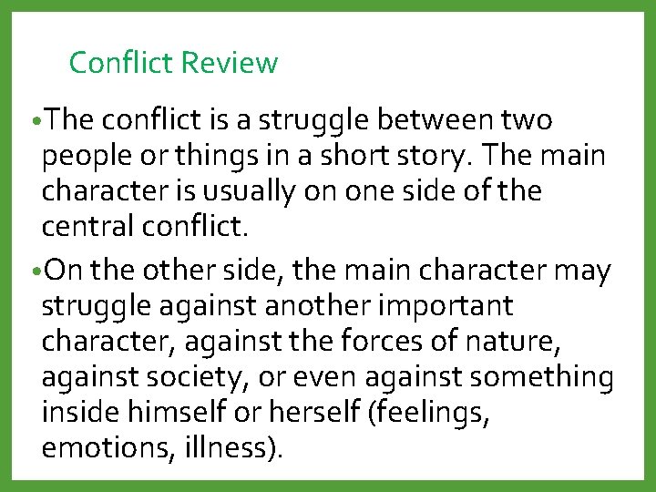 Conflict Review • The conflict is a struggle between two people or things in