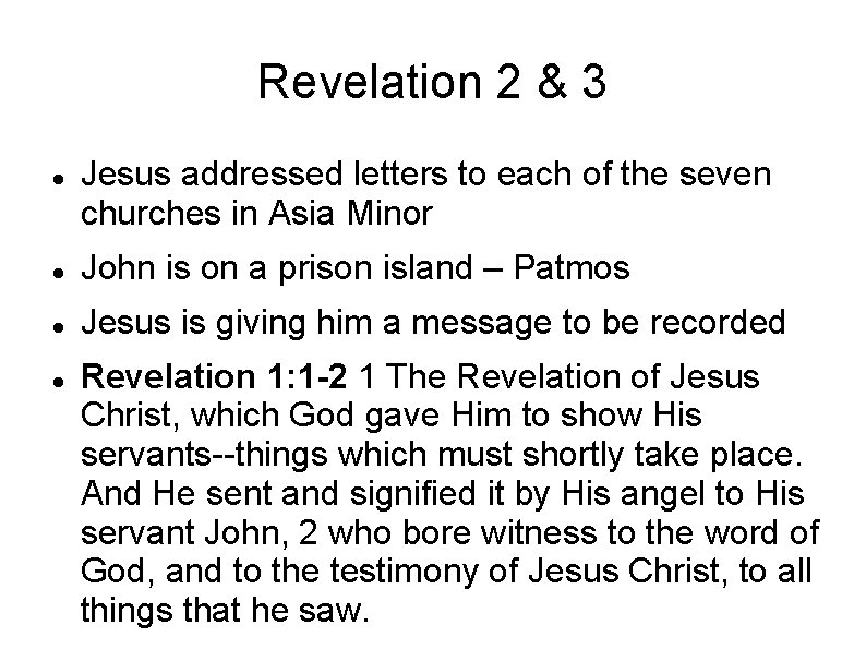 Revelation 2 & 3 Jesus addressed letters to each of the seven churches in