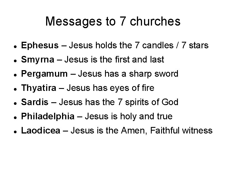 Messages to 7 churches Ephesus – Jesus holds the 7 candles / 7 stars