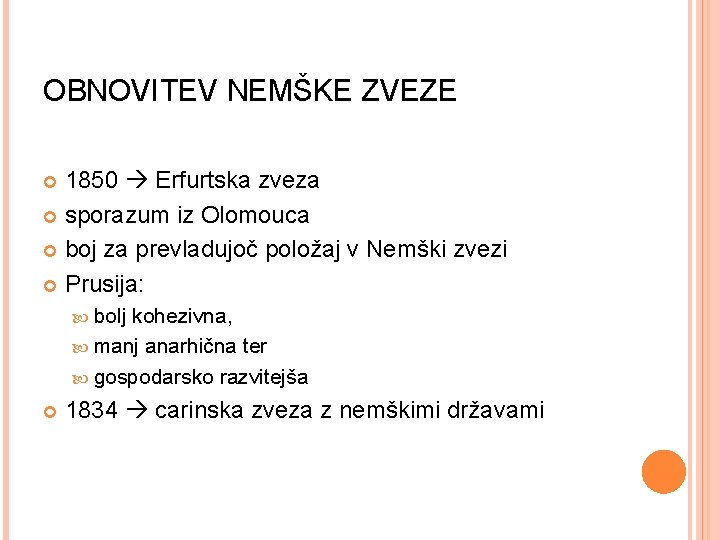 OBNOVITEV NEMŠKE ZVEZE 1850 Erfurtska zveza sporazum iz Olomouca boj za prevladujoč položaj v OBNOVITEV NEMŠKE ZVEZE 1850 Erfurtska zveza sporazum iz Olomouca boj za prevladujoč položaj v