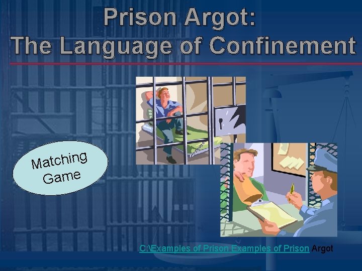 Prison Argot: The Language of Confinement ng i h c t a M Game Prison Argot: The Language of Confinement ng i h c t a M Game