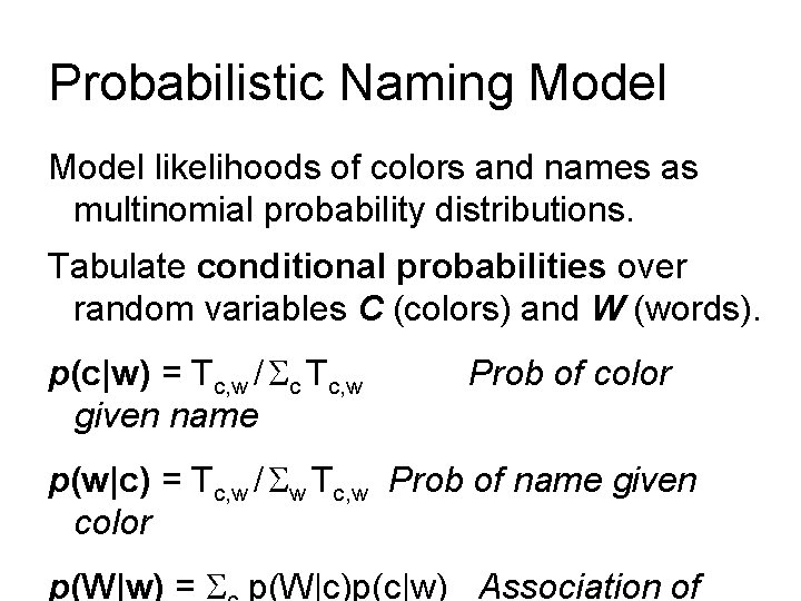 Probabilistic Naming Model likelihoods of colors and names as multinomial probability distributions. Tabulate conditional Probabilistic Naming Model likelihoods of colors and names as multinomial probability distributions. Tabulate conditional