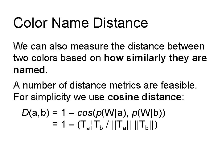 Color Name Distance We can also measure the distance between two colors based on Color Name Distance We can also measure the distance between two colors based on