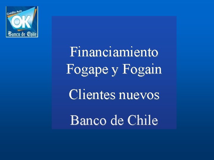 Financiamiento Fogape y Fogain Clientes nuevos Banco de Chile 