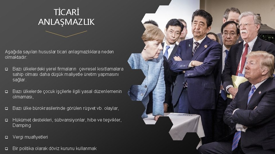 TİCARİ ANLAŞMAZLIK Aşağıda sayılan hususlar ticari anlaşmazlıklara neden olmaktadır: q Bazı ülkelerdeki yerel firmaların