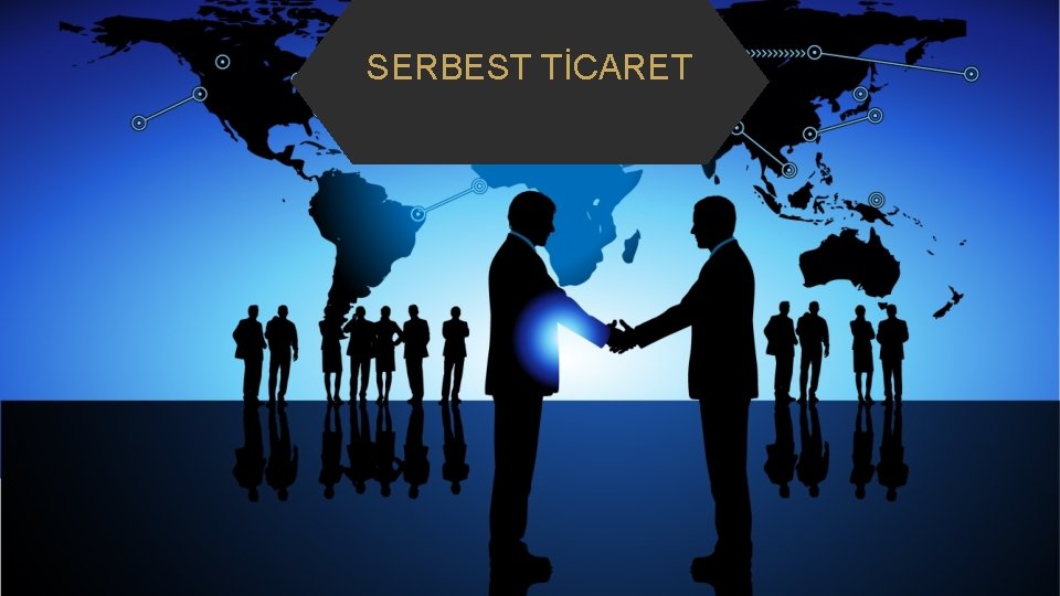 SERBEST TİCARET 