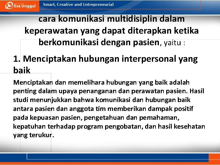 cara komunikasi multidisiplin dalam keperawatan yang dapat diterapkan ketika berkomunikasi dengan pasien, yaitu :