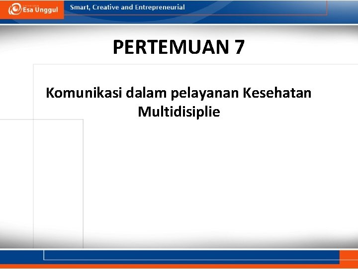 PERTEMUAN 7 Komunikasi dalam pelayanan Kesehatan Multidisiplie 