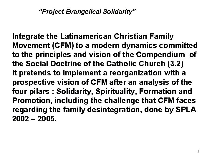 “Project Evangelical Solidarity” Integrate the Latinamerican Christian Family Movement (CFM) to a modern dynamics