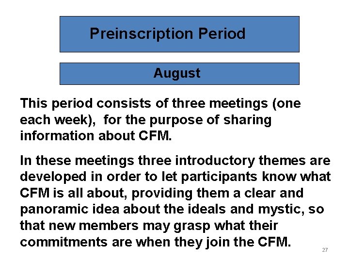 Preinscription Period August This period consists of three meetings (one each week), for the