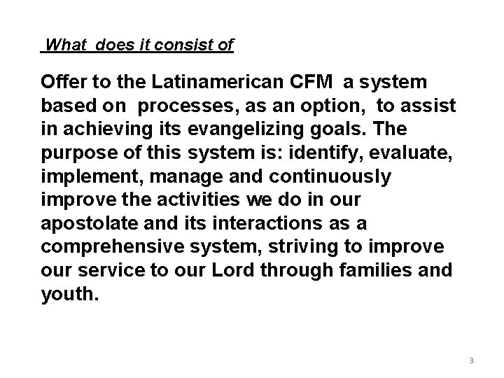 What does it consist of Offer to the Latinamerican CFM a system based on