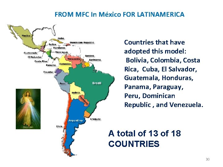 FROM MFC In México FOR LATINAMERICA Countries that have adopted this model: Bolivia, Colombia,