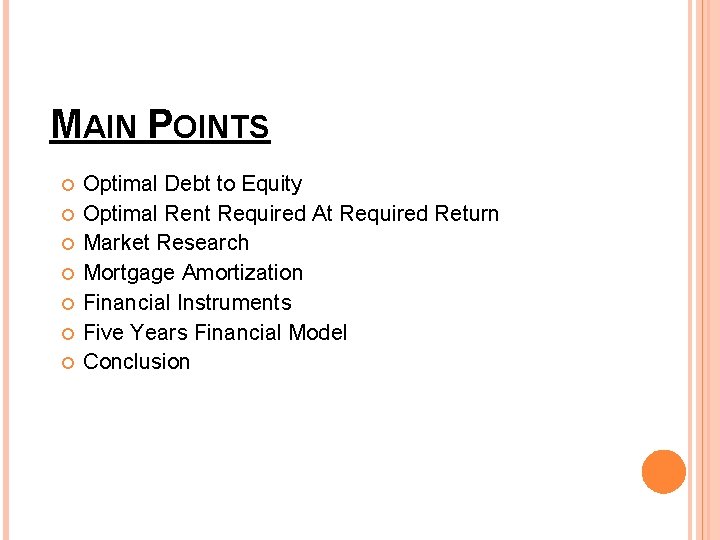 MAIN POINTS Optimal Debt to Equity Optimal Rent Required At Required Return Market Research