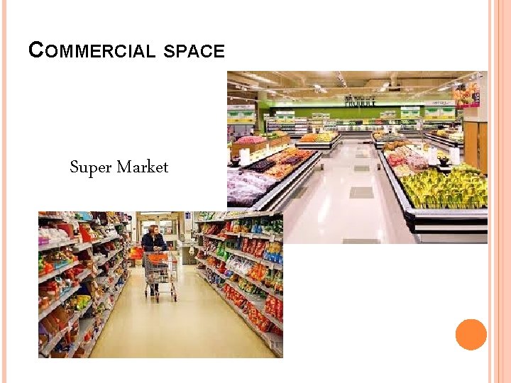 COMMERCIAL SPACE Super Market 