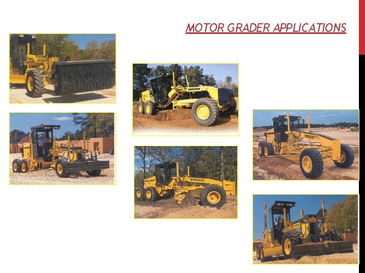 MOTOR GRADER APPLICATIONS 